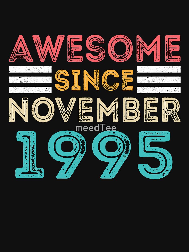 Retro Vintage 25th Birthday - Awesome Since November 1995 by meedTee T-Shirts, Hoodie, Sweatshirt | BlankRebels.com (Image 3)