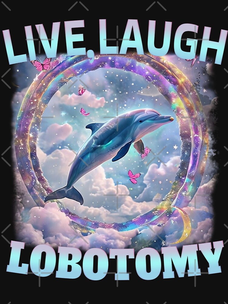 Live Laugh Lobotomy Funny Meme by bmcreationsCo