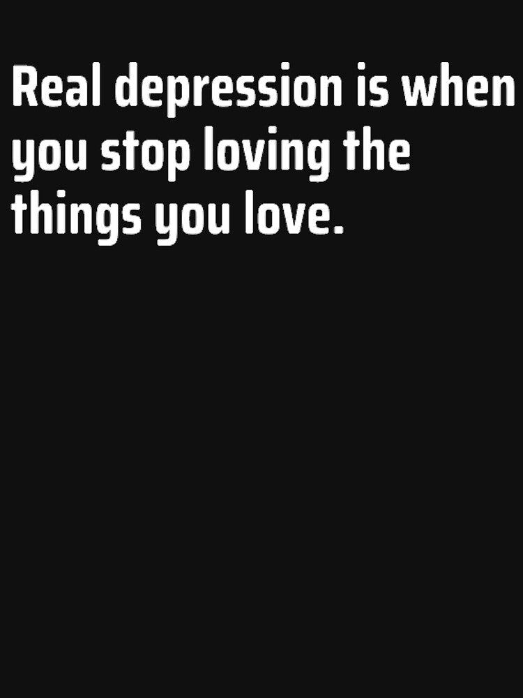 Real Depression by TheUrbanStyle T-Shirts, Hoodie, Sweatshirt | BlankRebels.com (Image 3)