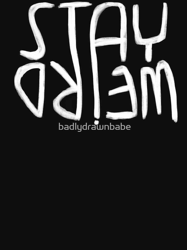 Weirdo, Stay Weird by badlydrawnbabe T-Shirts, Hoodie, Sweatshirt | BlankRebels.com (Image 3)