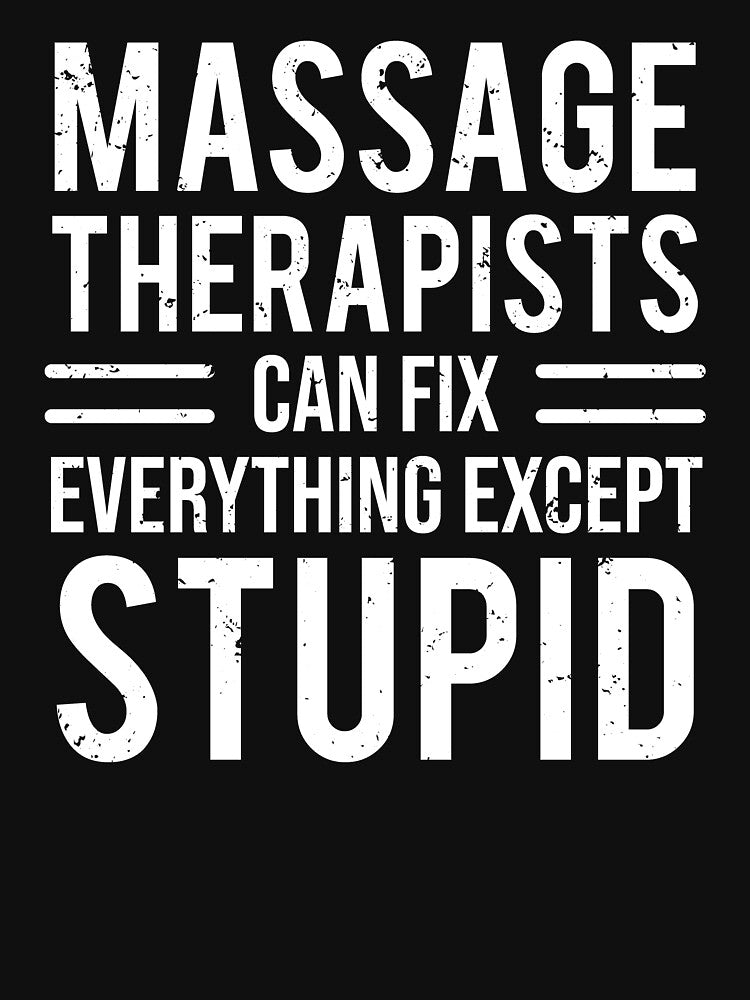 Funny Massage Therapists Stupid Sarcasm T-shirt by zcecmza Hoodie, Sweatshirt | BlankRebels.com (Image 3)