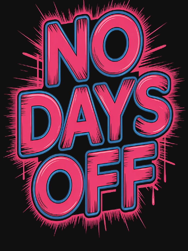 No Days Off Relentless Pursuit by gandebro T-Shirts, Hoodie, Sweatshirt | BlankRebels.com (Image 3)