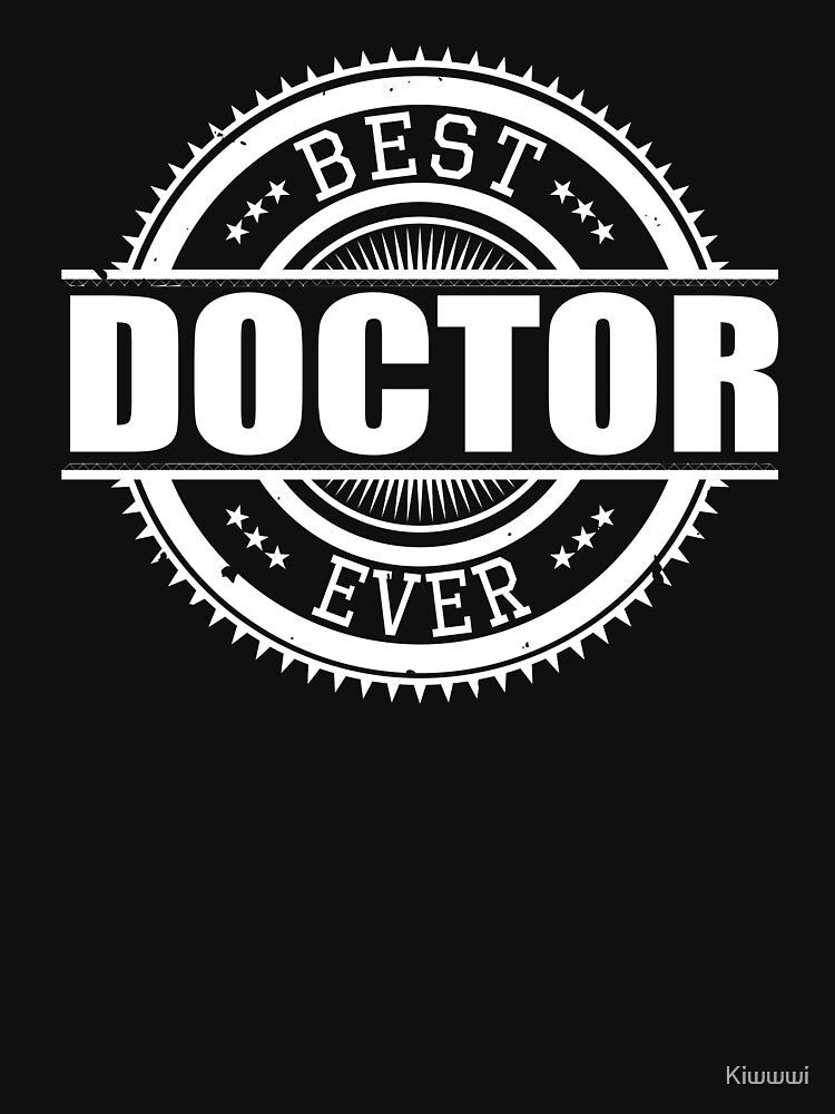 Best Doctor Ever. Perfect Gift with Doctor Quotes by Kiwwwi T-Shirts, Hoodie, Sweatshirt | BlankRebels.com (Image 3)