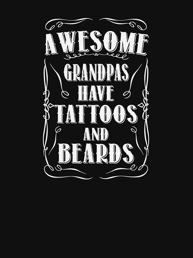 Awesome Grandpas Have Tattoos And Beards by BUBLTEES