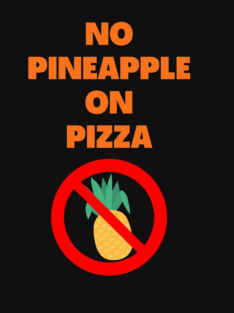 No Pineapple On Pizza by ProBatavian T-Shirts, Hoodie, Sweatshirt | BlankRebels.com (Image 3)
