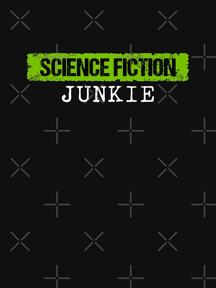 Science Fiction Junkie by zeno27 T-Shirts, Hoodie, Sweatshirt | BlankRebels.com (Image 3)