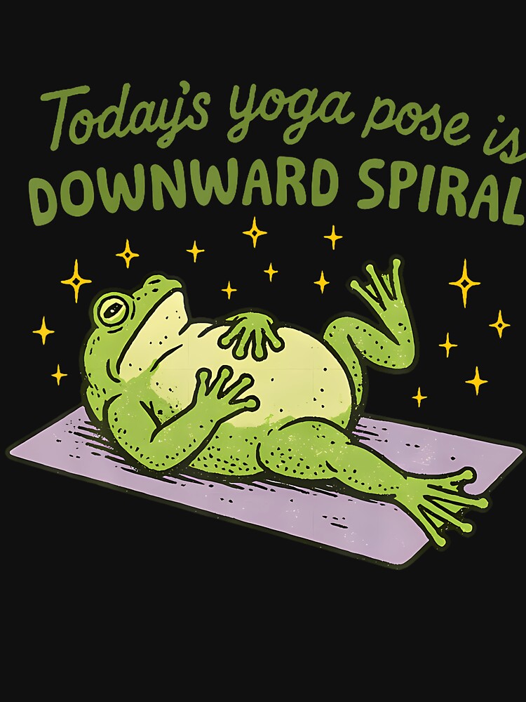 Funny Frog Meme Today'S Yoga Pose Is Downward Spiral Frog T-Shirts, Hoodie, Sweatshirt