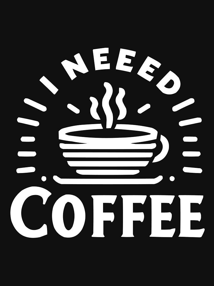 Funny Coffee ! I Need Coffee T-Shirts, Hoodie, Sweatshirt