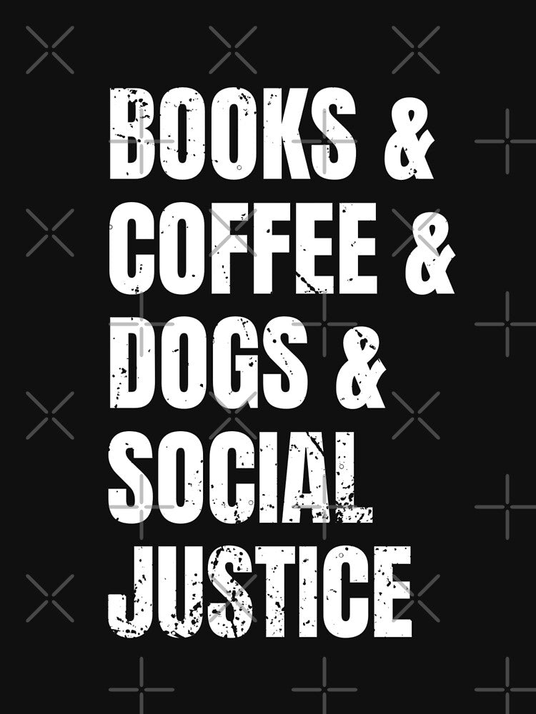 Books And Coffee And Dogs And Social Justice by Shop801 T-Shirts, Hoodie, Sweatshirt | BlankRebels.com (Image 3)