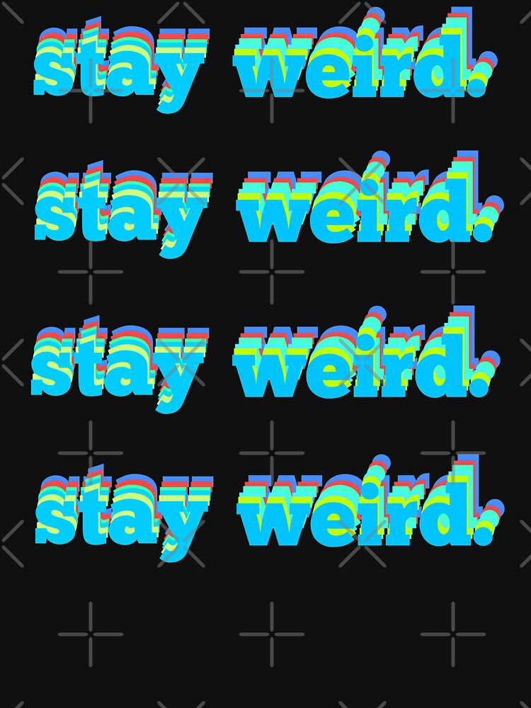 Stay Weird Pack 2 by Design-Maniya T-Shirts, Hoodie, Sweatshirt | BlankRebels.com (Image 3)