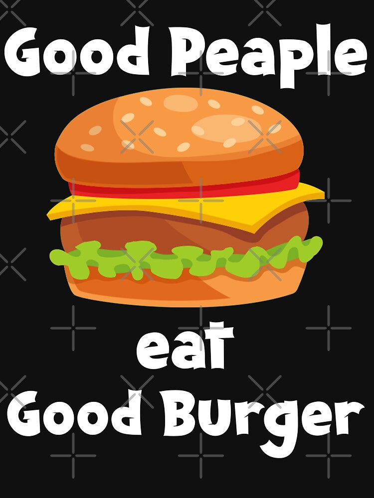 Good People Eat Good Burger, Funny Burger Valentine Burger Gift For Burger Time Lover by hattem T-Shirts,... (Image 3)