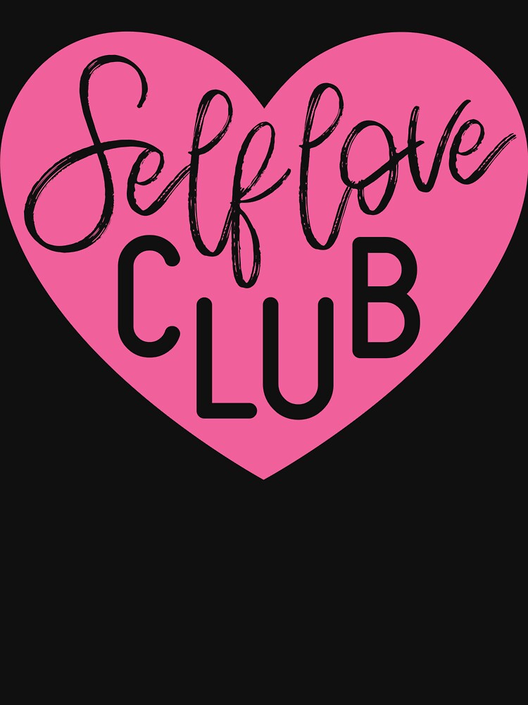 Self Love Club by The-Sassy-Snail T-Shirts, Hoodie, Sweatshirt | BlankRebels.com (Image 3)