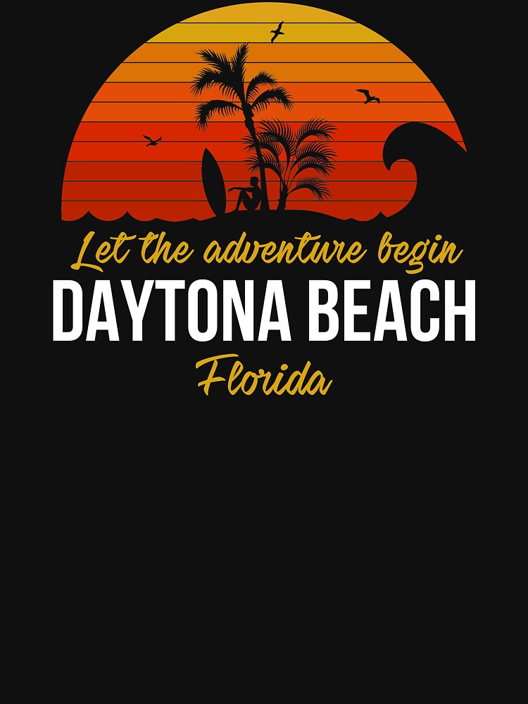 Daytona Beach Surfing Vacation Adventure Begin graphic by jakehughes2015 T-Shirts, Hoodie, Sweatshirt (Image 3)