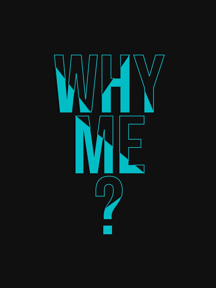 why me ? by daus-x T-Shirts, Hoodie, Sweatshirt | BlankRebels.com (Image 2)