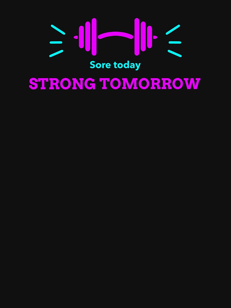 “Sore today, strong tomorrow.” explosive workout by lickinleather T-Shirts, Hoodie, Sweatshirt | BlankRebels.com (Image 3)