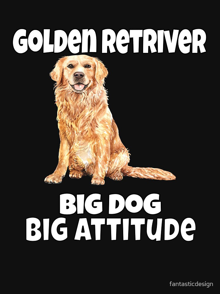 Golden Retriever Dog Pet Owner Golden Retriever Big Dog, Big Attitude by fantasticdesign T-Shirts, Hoodie,... (Image 3)