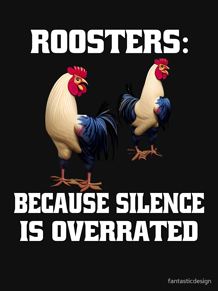Funny Chicken Farmer Humor Roosters: Because Silence Is Overrated by fantasticdesign T-Shirts, Hoodie, Sweatshirt (Image 3)