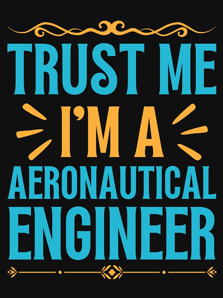 Trust me I am Aeronautical Engineer by rootartino T-Shirts, Hoodie, Sweatshirt | BlankRebels.com (Image 3)