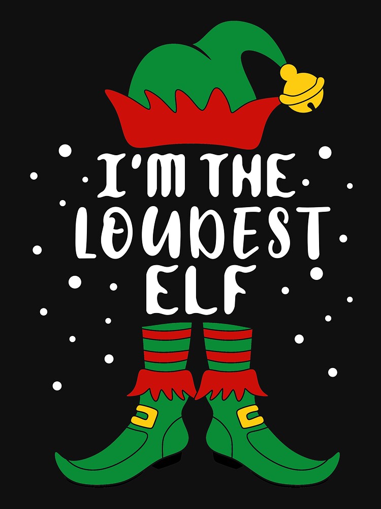 Matching Christmas I'm The Loudest Elf by khaled11591 T-Shirts, Hoodie, Sweatshirt | BlankRebels.com (Image 3)
