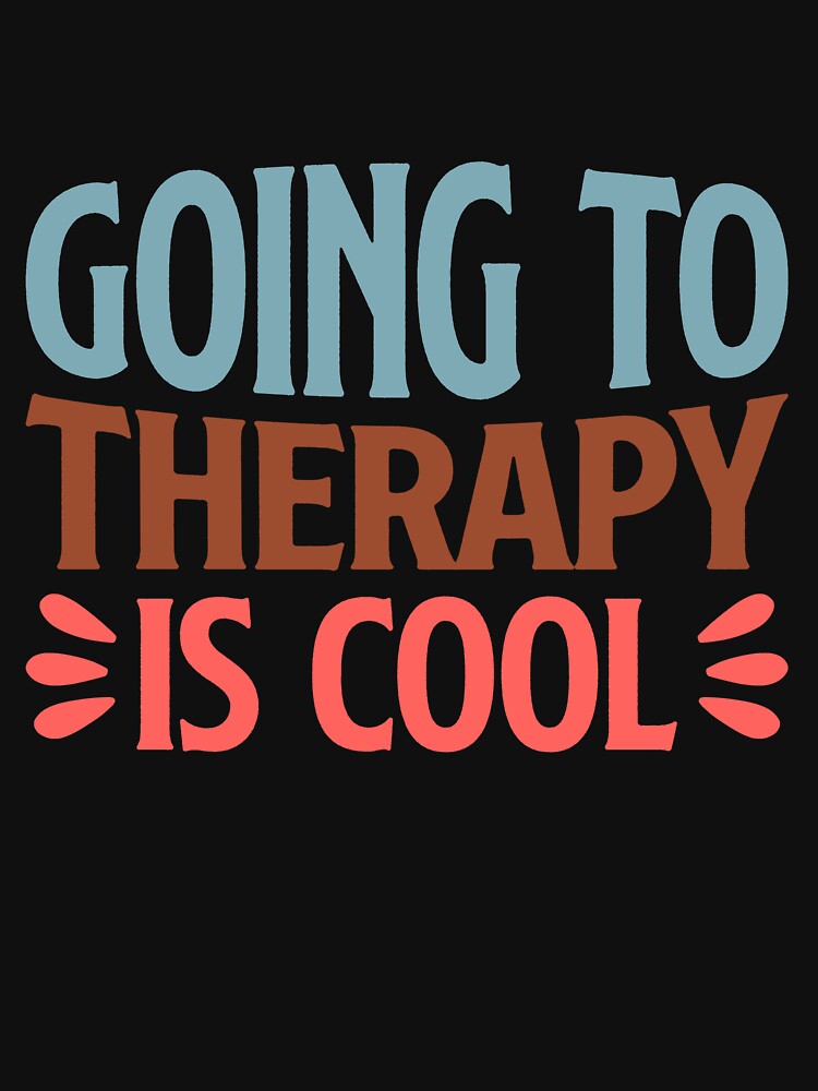 Going to Therapy is Cool Mental Health Quote by uniqueyou12 T-Shirts, Hoodie, Sweatshirt | BlankRebels.com (Image 3)