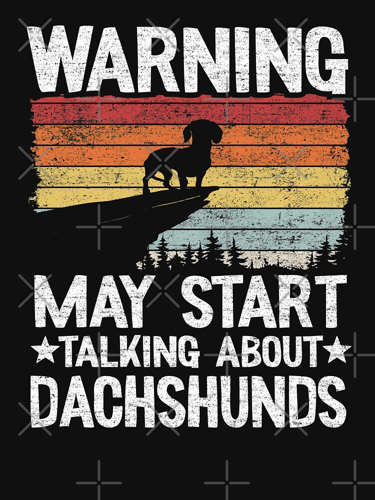 Warning May Start Talking About Dachshunds Funny Dachshund by Stronzi T-Shirts, Hoodie, Sweatshirt (Image 3)