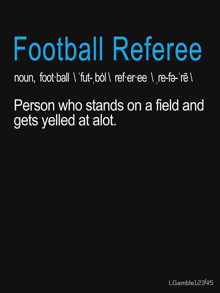 Funny Job Definition football ref by LGamble12345 T-Shirts, Hoodie, Sweatshirt | BlankRebels.com (Image 3)