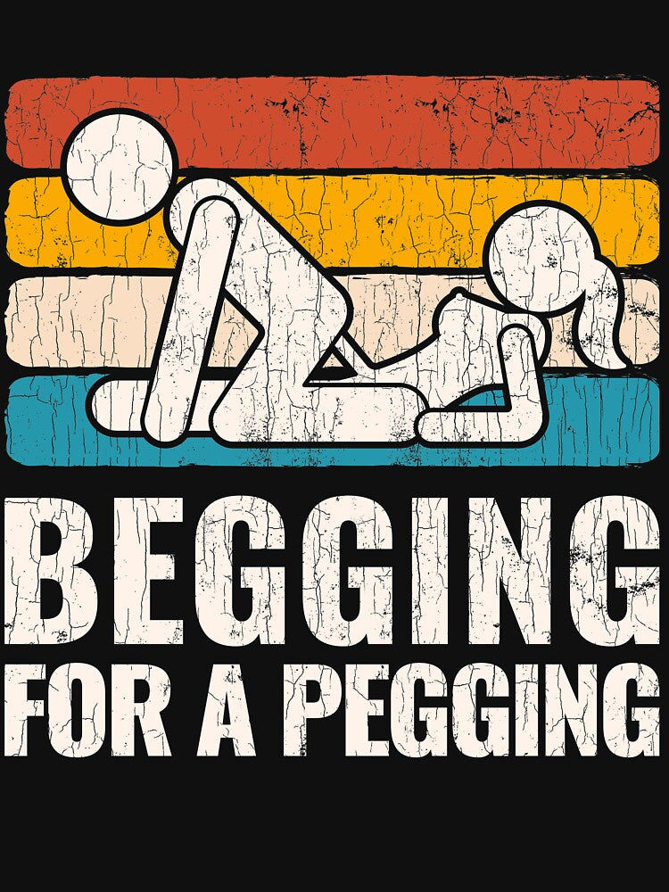 Begging For A Pegging T-Shirt Funny Gift by oounitluca Hoodie, Sweatshirt | BlankRebels.com (Image 3)