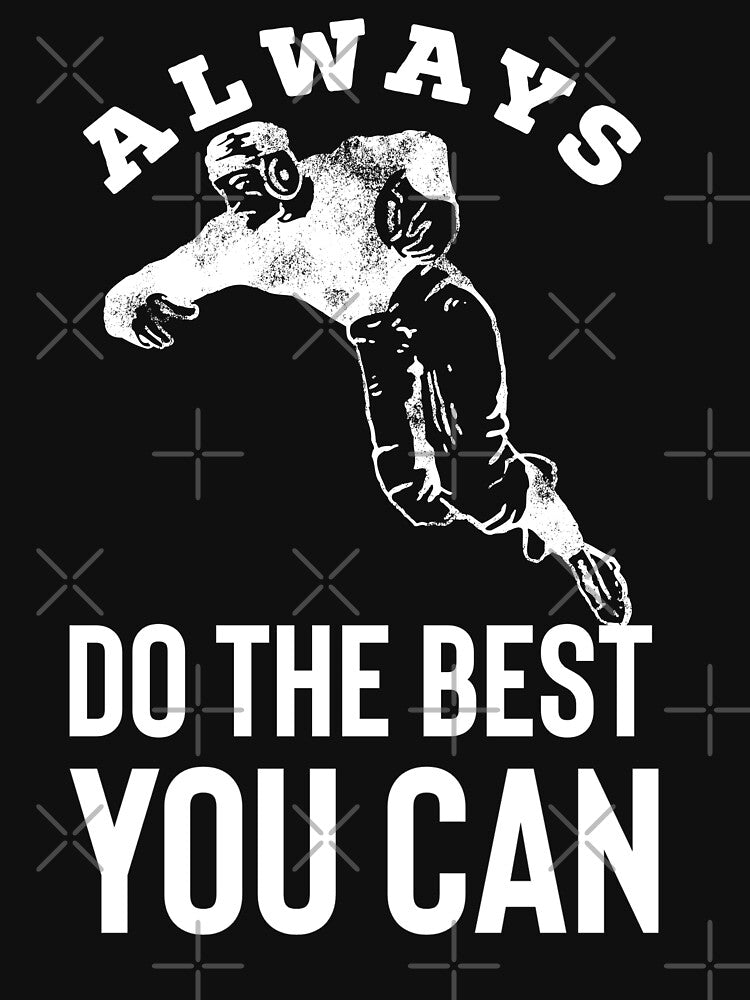 Football: Always do the best you can by AmazingEcraft T-Shirts, Hoodie, Sweatshirt | BlankRebels.com (Image 3)