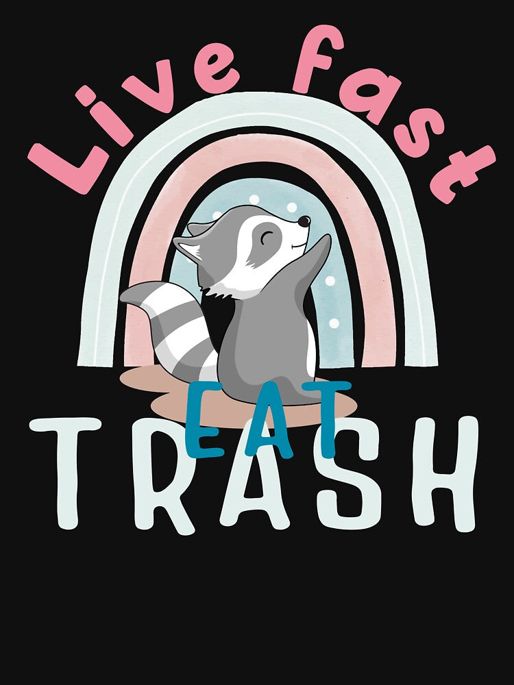 Live Fast Eat Trash Funny Raccoon rainbow GIFT by CHOOSEYOURS SHOP T-Shirts, Hoodie, Sweatshirt | BlankRebels.com (Image 3)