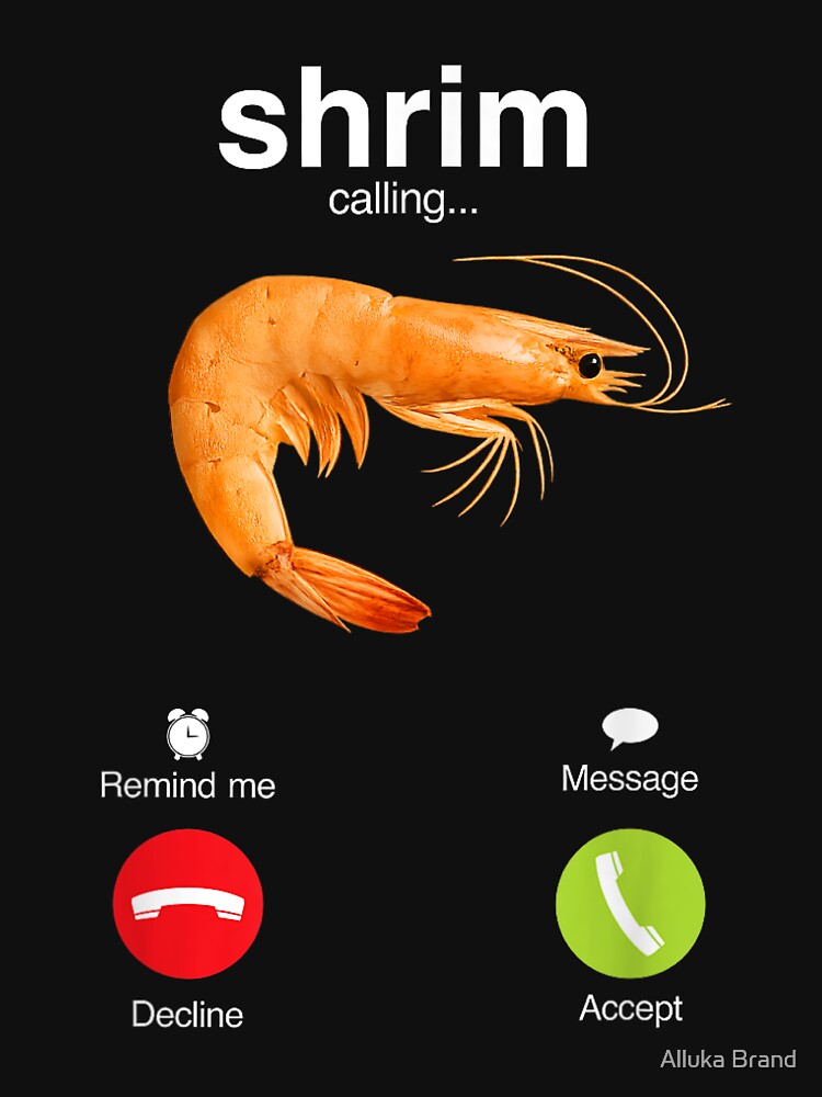 "Shrim" is calling misspelled funny shrimp calling meme by Alluka Brand T-Shirts, Hoodie, Sweatshirt (Image 3)