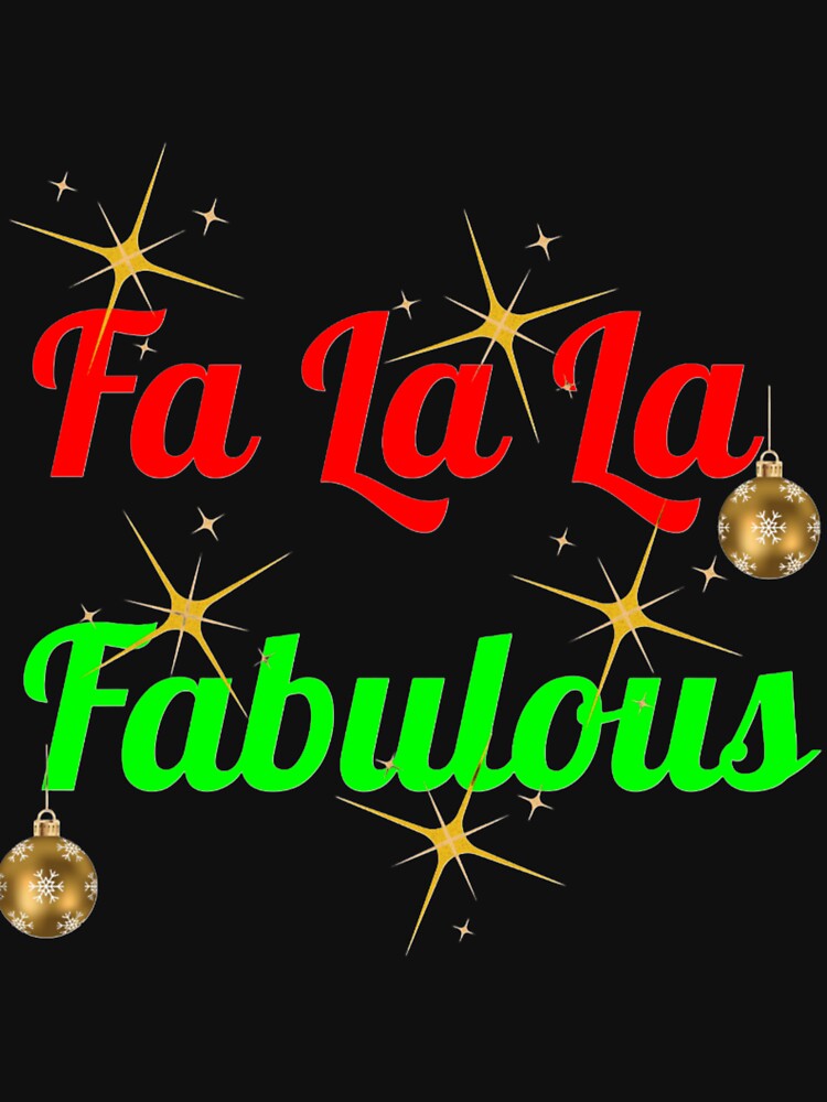 Fa La La Fabulous Christmas Holiday Design by Quirky Creations T-Shirts, Hoodie, Sweatshirt | BlankRebels.com (Image 3)