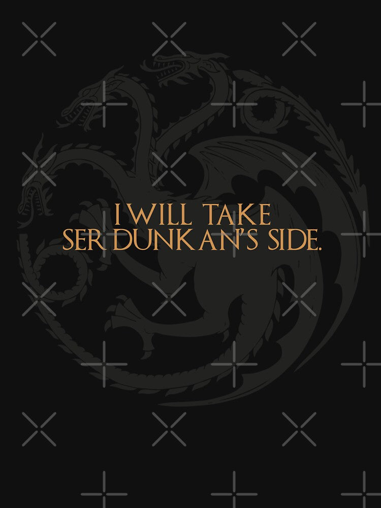 I will take Ser Dunkan´s Side by Mass Communication