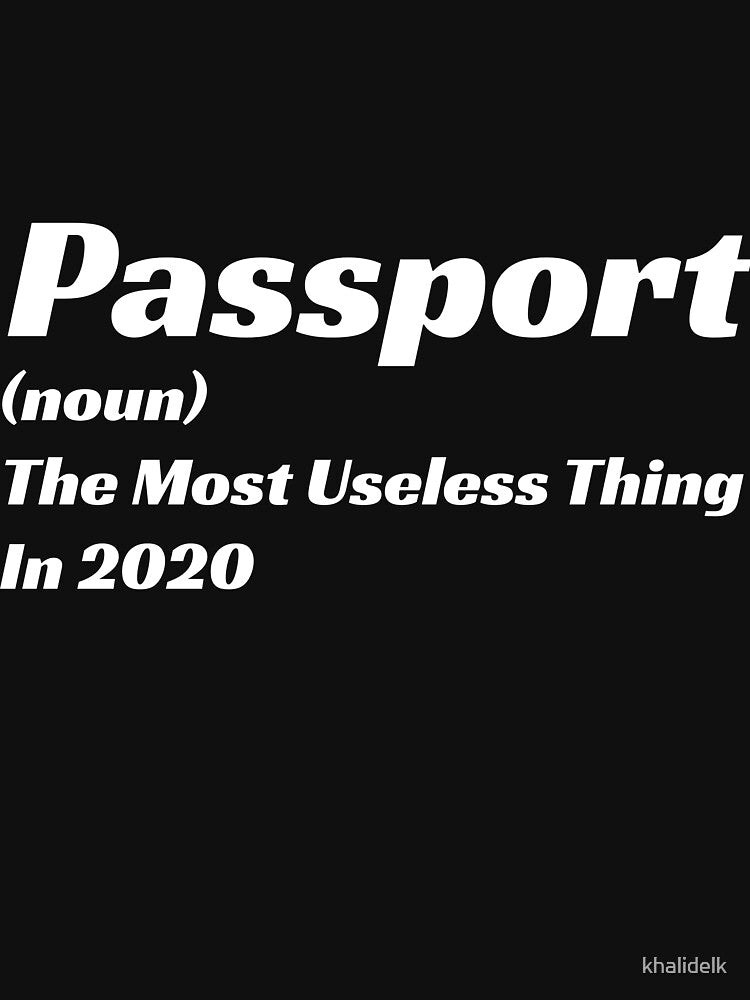 Most useless thing in 2020 funny memes quote funny saying about traveling by khalidelk T-Shirts, Hoodie, Sweatshirt (Image 3)