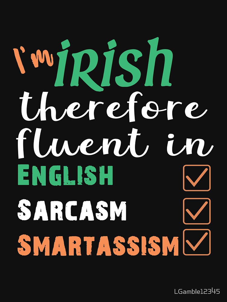 Top Fun Irish Smartassim Paddys Day Design by LGamble12345 T-Shirts, Hoodie, Sweatshirt | BlankRebels.com (Image 3)