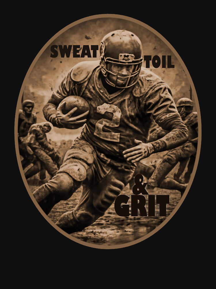Football. Sweat, Toil and Grit by mrtraz T-Shirts, Hoodie, Sweatshirt | BlankRebels.com (Image 3)