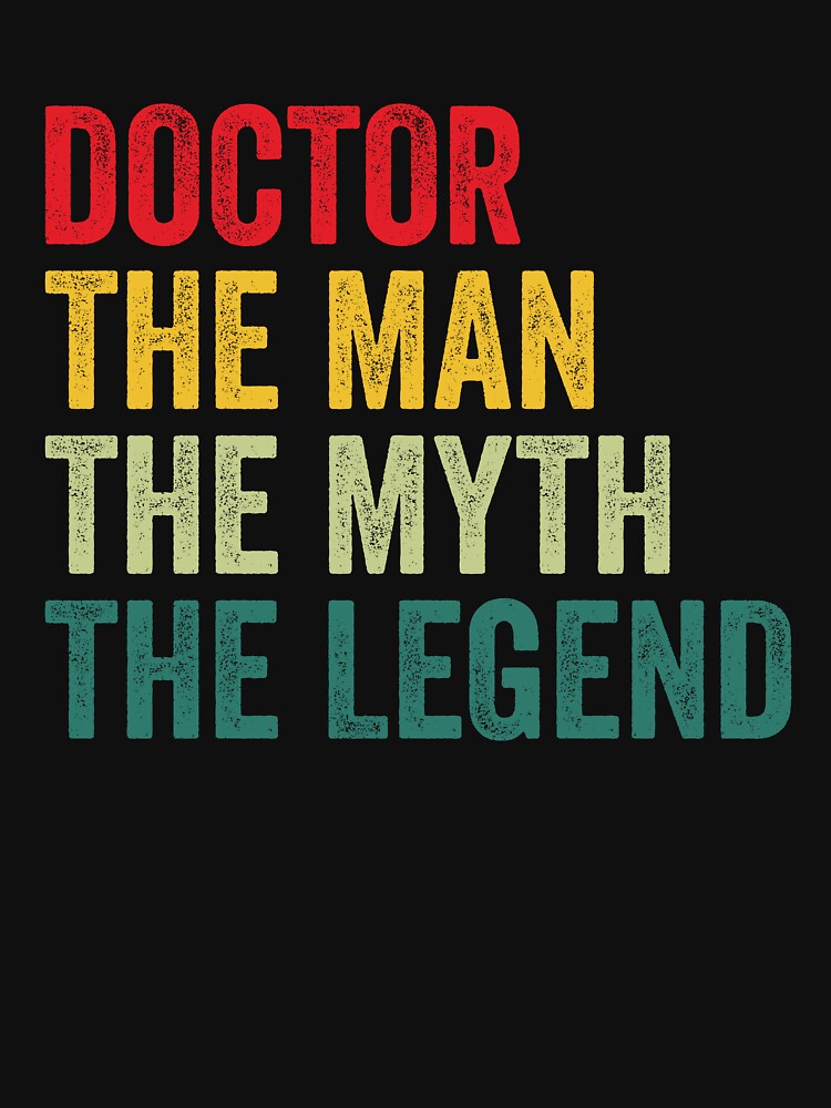 Doctor Mens Gift, Man Myth Doctor Legend, Doctor Fathers Day by vzrnmichsudops T-Shirts, Hoodie, Sweatshirt (Image 3)