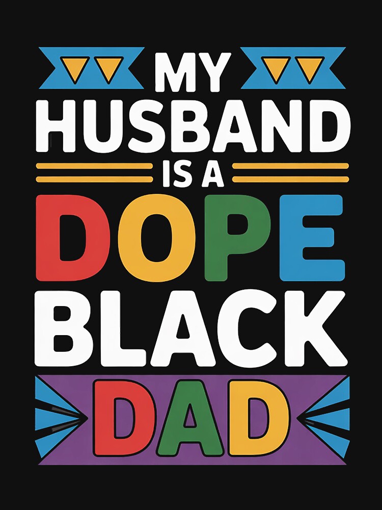 My Husband Is A Dope Black Dad by berniceschm T-Shirts, Hoodie, Sweatshirt | BlankRebels.com (Image 3)