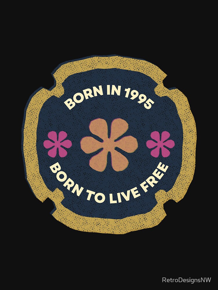 Born in 1995 Born to Live Free Retro Design Birthday Gift Idea by RetroDesignsNW T-Shirts, Hoodie, Sweatshirt (Image 3)