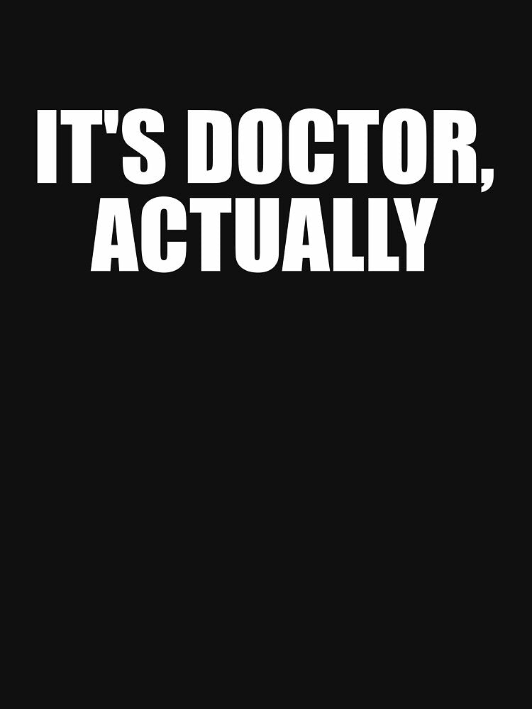 It's Doctor Actually by mhernaevily T-Shirts, Hoodie, Sweatshirt | BlankRebels.com (Image 3)