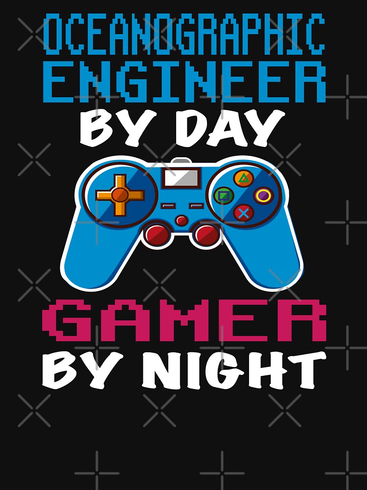 Oceanographic Engineer Shirt Oceanographic Engineer Dad Husband Boyfriend Funny Oceanographic Engineer Day Gamer Night T-Shirts, Hoodie, Sweatshirt