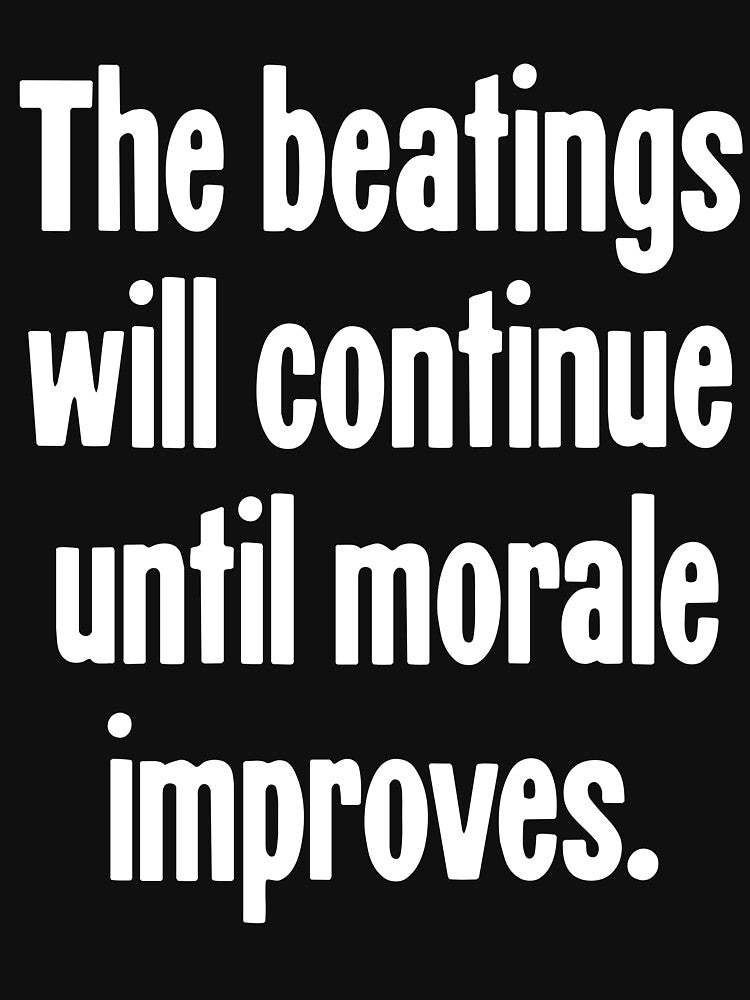 The Beatings Will Continue Until Morale Improves by Good-Looking Corpse T-Shirts, Hoodie, Sweatshirt (Image 3)