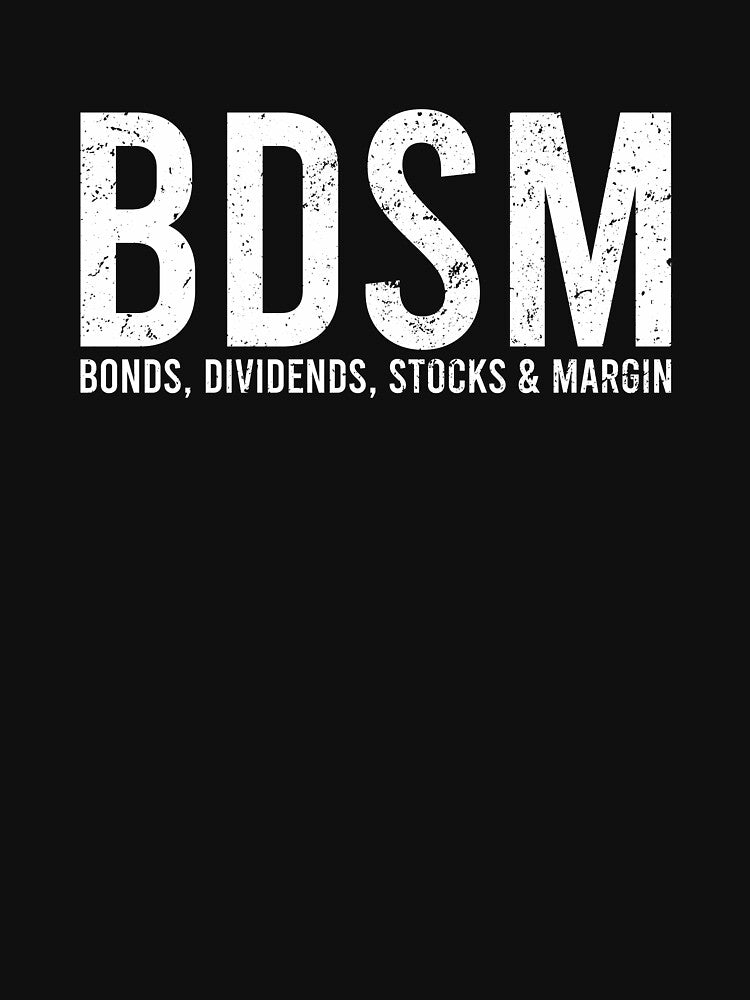 BDSM Bonds Dividends Stocks Margin by clouvadebasy T-Shirts, Hoodie, Sweatshirt | BlankRebels.com (Image 3)