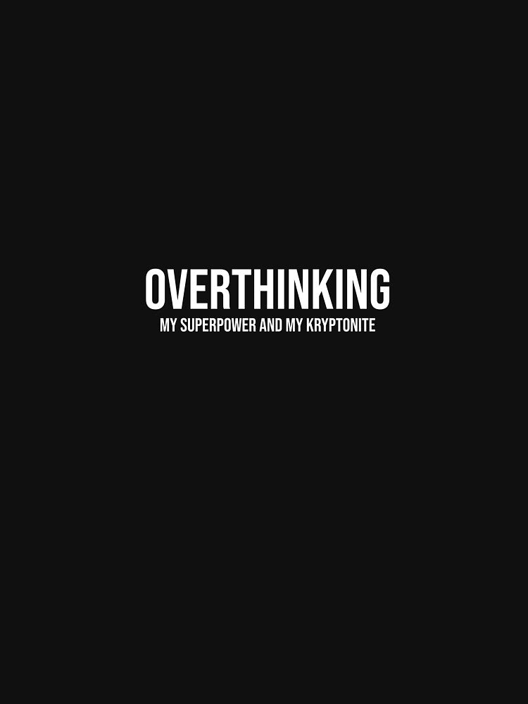 Overthinking by OzzFrequency T-Shirts, Hoodie, Sweatshirt | BlankRebels.com (Image 3)
