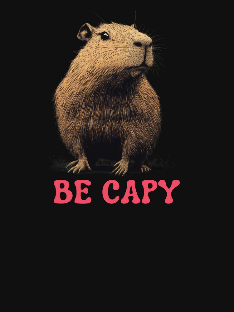 Be Capy – Fun Retro Capybara Cute Animal Art T-Shirts, Hoodie, Sweatshirt