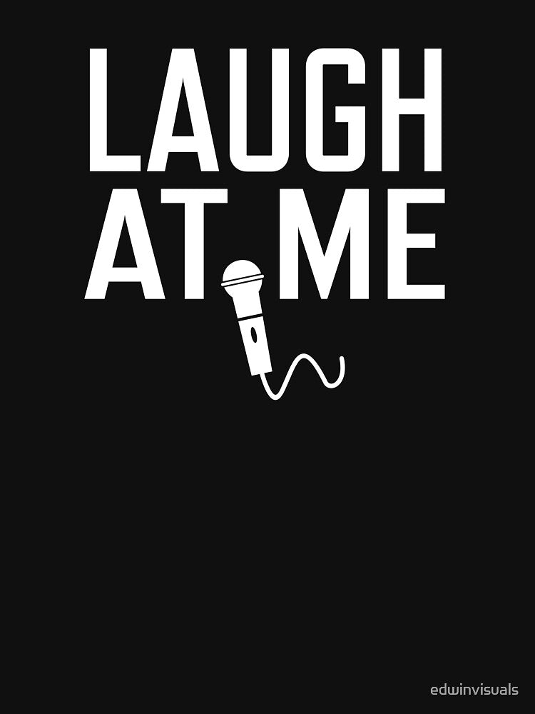 Laugh At Me by edwinvisuals T-Shirts, Hoodie, Sweatshirt | BlankRebels.com (Image 3)