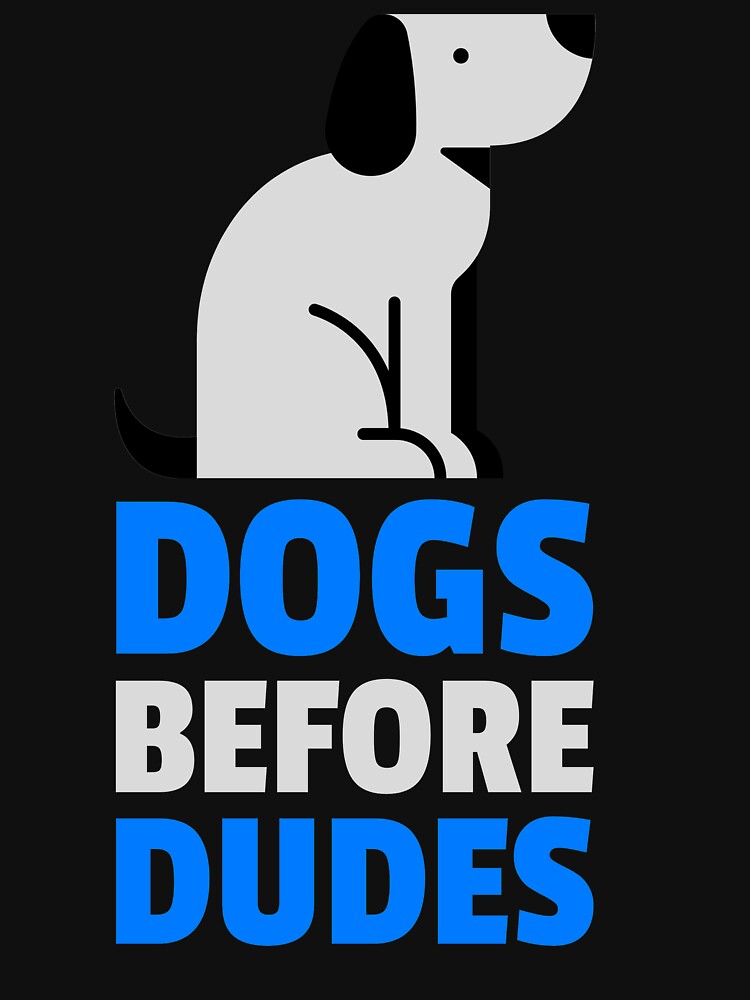 Dogs Before Dudes Design by Artpace