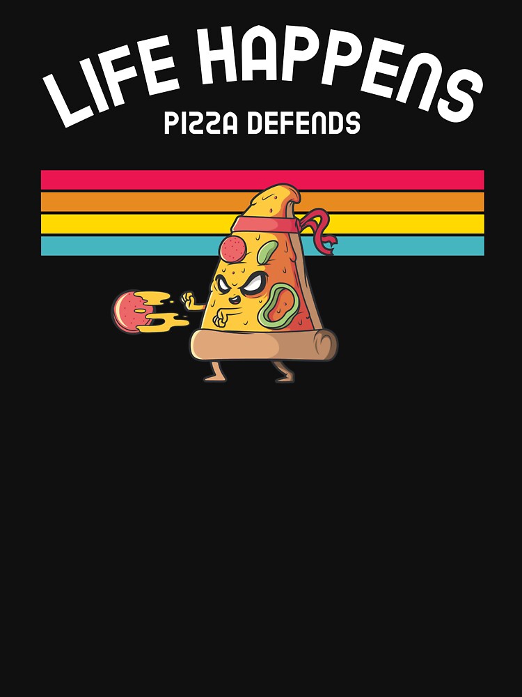 Life Happens Pizza Defends Funny Karate Food Gift by LADistrictGarb T-Shirts, Hoodie, Sweatshirt | BlankRebels.com (Image 3)