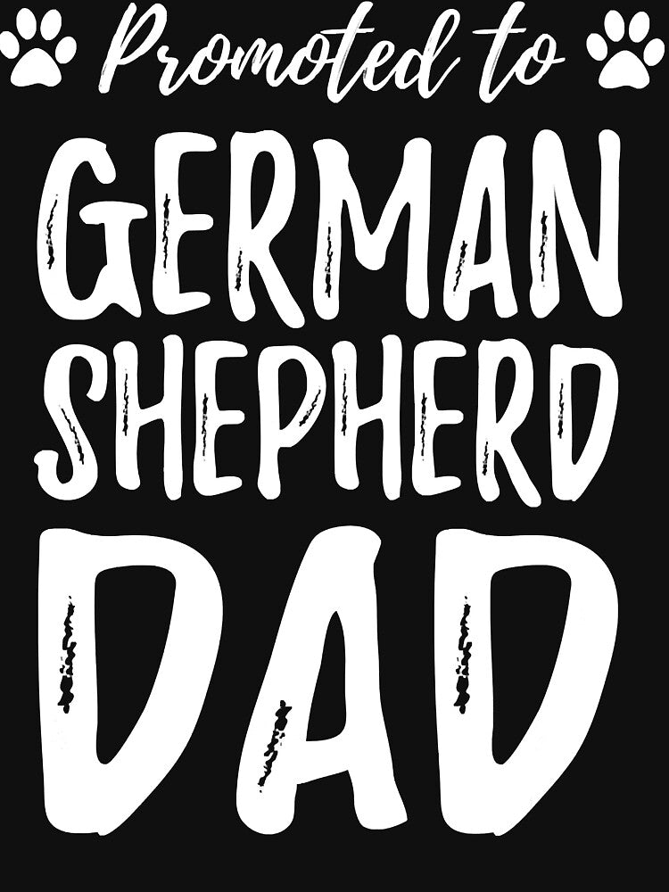 Promoted to German Shepherd Dad Funny Dog Dad by GordonDrummond T-Shirts, Hoodie, Sweatshirt | BlankRebels.com (Image 3)