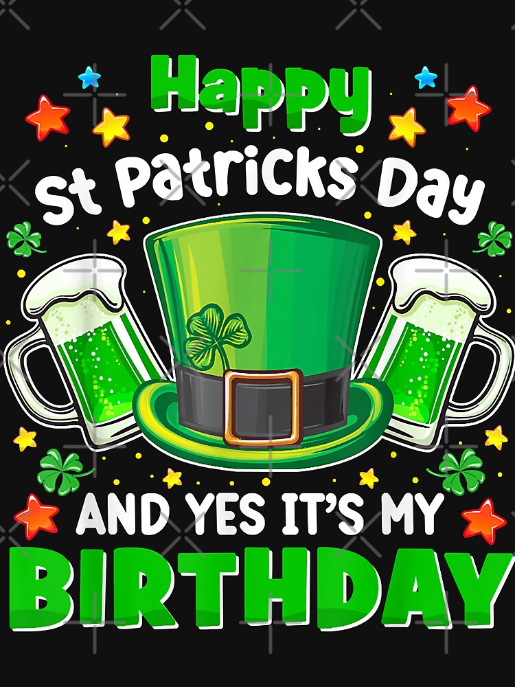 Happy St Patricks Day Its My Birthday Born Irish Bday Gift by MarieSmart77 T-Shirts, Hoodie, Sweatshirt (Image 3)