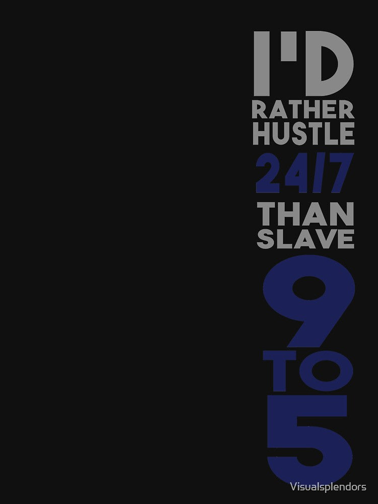 Rather Hustle 24/7 by Visualsplendors T-Shirts, Hoodie, Sweatshirt | BlankRebels.com (Image 3)